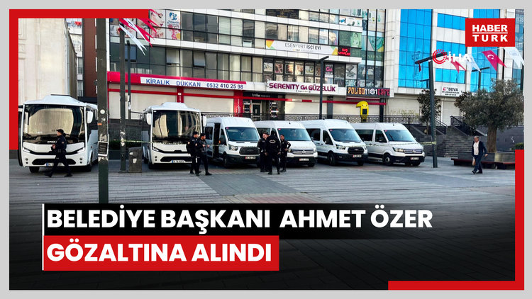 Esenyurt Belediye Başkanı Prof. Dr. Ahmet Özer gözaltına alındı