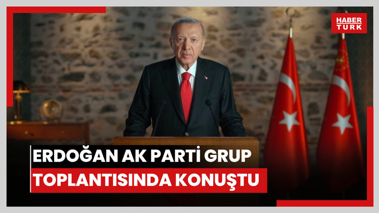 Cumhurbaşkanı Erdoğan AK Parti grup toplantısında konuştu