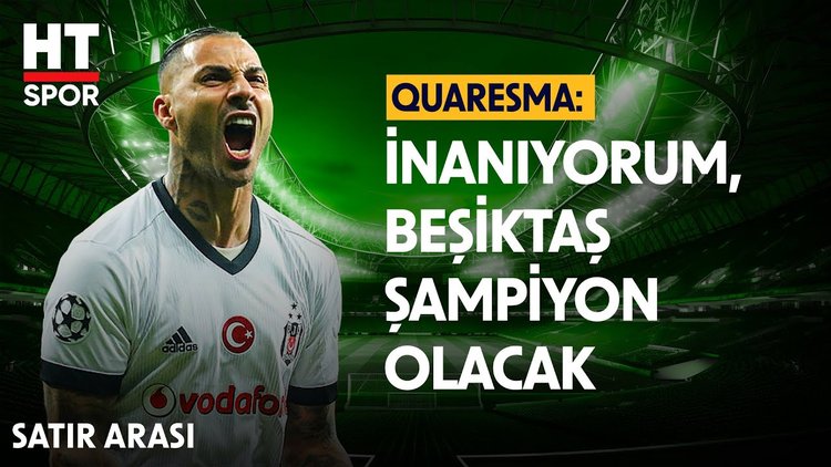 Quaresma, Beşiktaş'tan haber bekliyor - Satır Arası