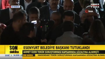 Esenyurt Belediye Başkanı Ahmet Özer tutuklandı