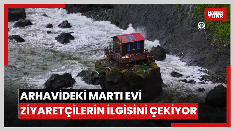 Arhavideki Martı Evi ziyaretçilerin ilgisini çekiyor
