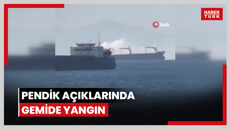 Pendik açıklarında gemide yangın