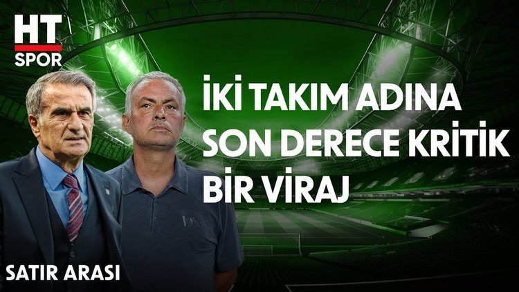 Dev karşılaşma öncesi iki takımdaki son gelişmeler - Satır Arası