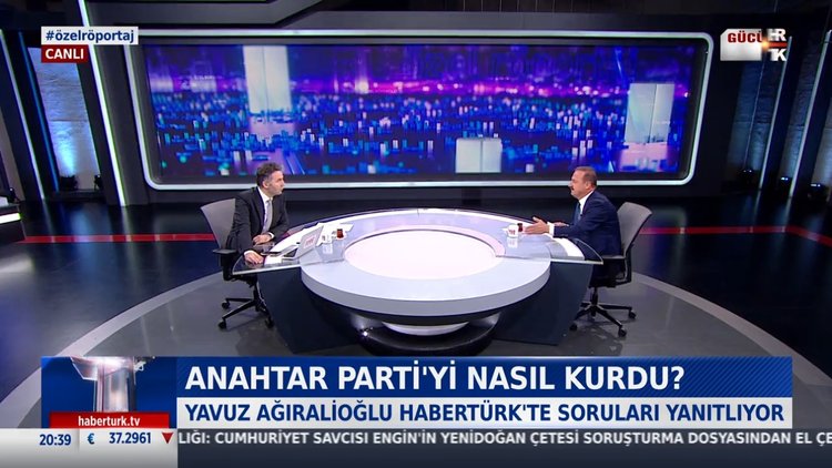 Anahtar Partisi Genel Başkanı Yavuz Ağıralioğlu'ndan Habertürk'e açıklamalar