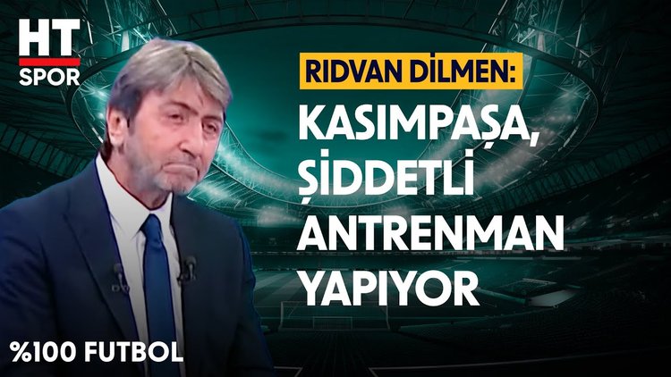 Rıdvan Dilmen'den Kasımpaşa yorumu - %100 Futbol