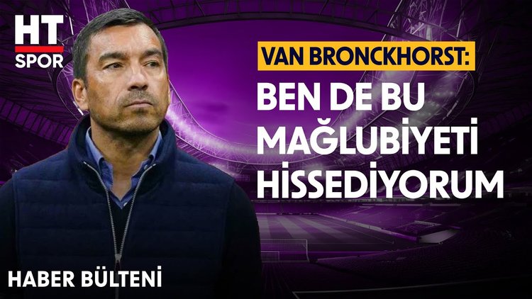 Van Bronckhorst'tan basın açıklaması - Haber Bülteni