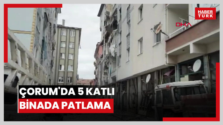 Çorum'da 5 katlı binada patlama