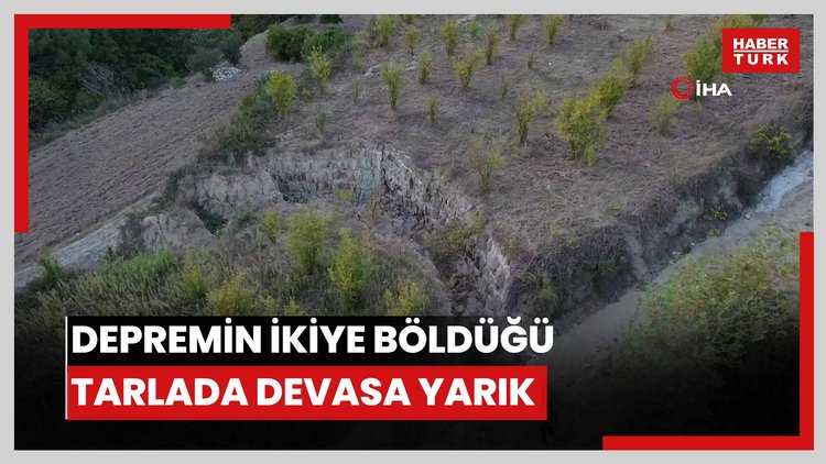 Depremin ikiye böldüğü tarlada devasa yarık