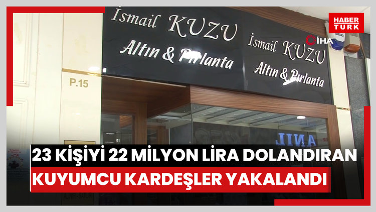 İzmir'de 23 kişiyi 22 milyon lira dolandıran kuyumcu kardeşler yakalandı