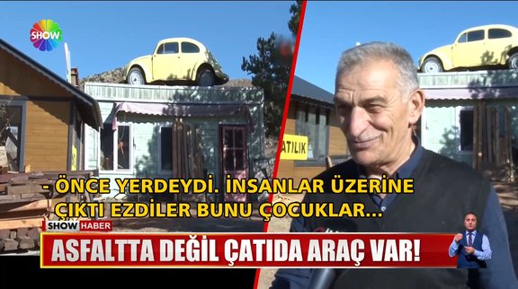 Asfaltta değil çatıda araç var!