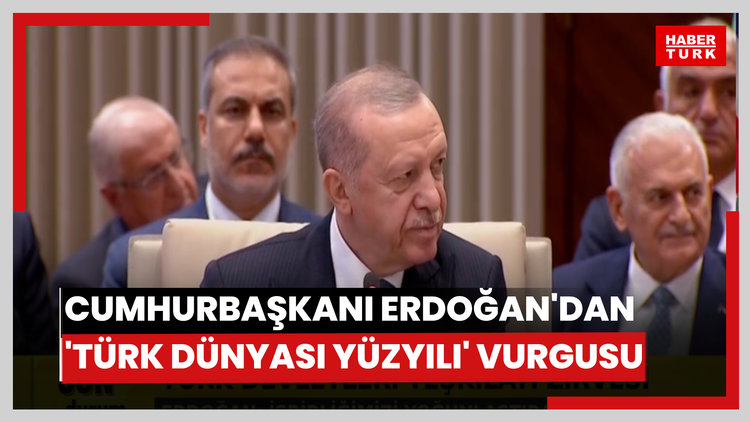 Cumhurbaşkanı Erdoğan'dan 'Türk dünyası yüzyılı' vurgusu