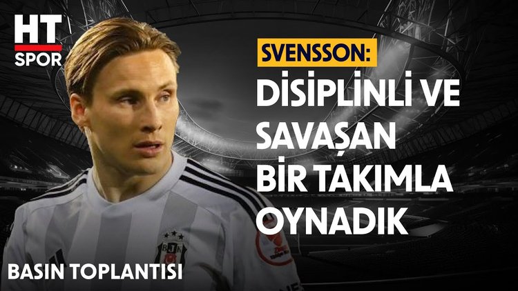 Svensson, Malmö maçı sonrası açıklamalarda bulundu - Basın Toplantısı