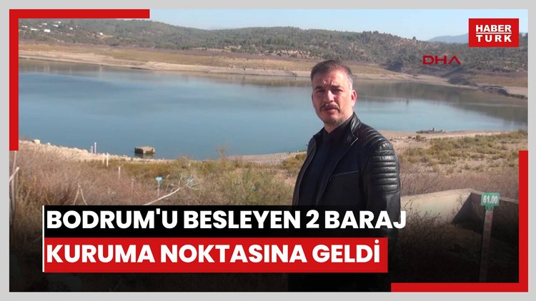 Bodrum'u besleyen 2 baraj kuruma noktasına geldi