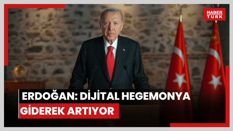 Cumhurbaşkanı Erdoğan: Dijital hegemonya giderek artıyor