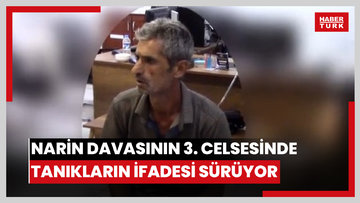 Narin davasının 3. celsesinde tanıkların ifadesi sürüyor