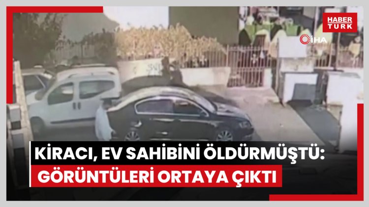 Kiracı, ev sahibini öldürmüştü: Cinayet anının görüntüleri ortaya çıktı