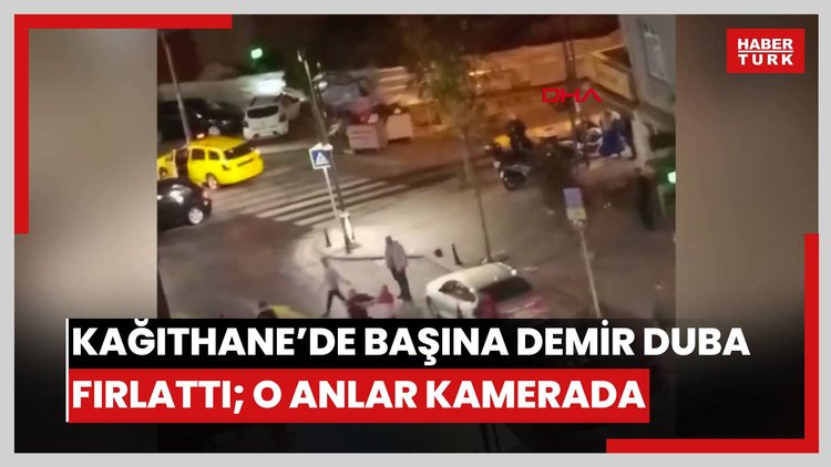 İstanbul - Kağıthane'de başına demir duba fırlattı; o anlar kamerada.