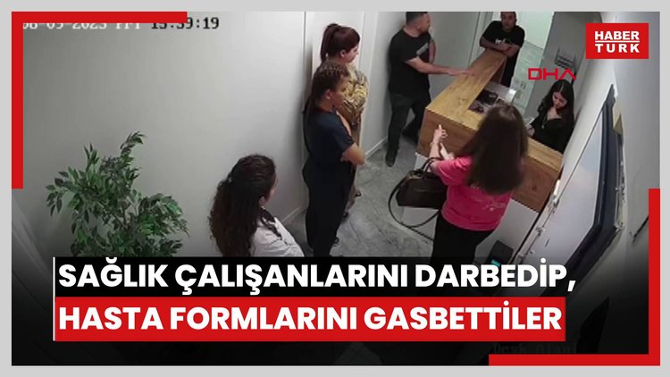 Sağlık çalışanlarını darbedip, hasta formlarını gasbettiler.