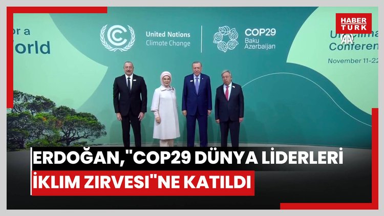 Cumhurbaşkanı Erdoğan, "Birleşmiş Milletler COP29 Dünya Liderleri İklim Zirvesi"ne katıldı.