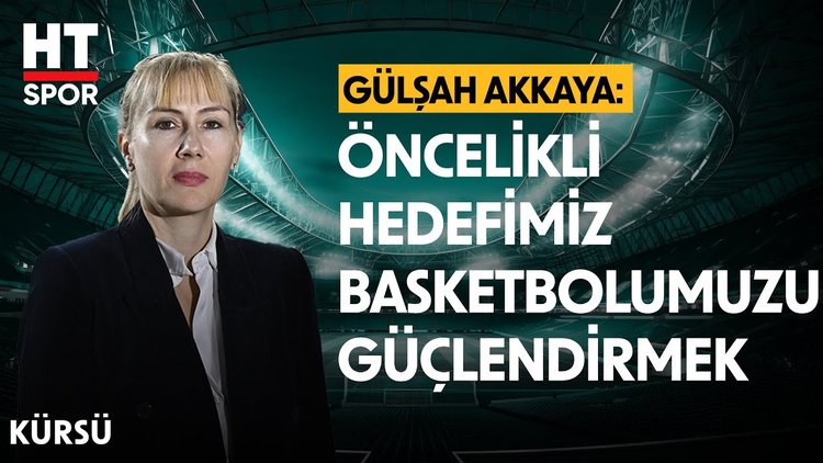 TBF kurmayları Gülşah Akkaya ve Bahar Çağlar Ökten HT Spor'da - Kürsü