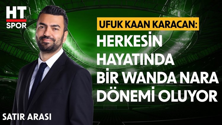 Ufuk Kaan Karacan, Icardi'nin sakatlığını yorumladı - Satır Arası