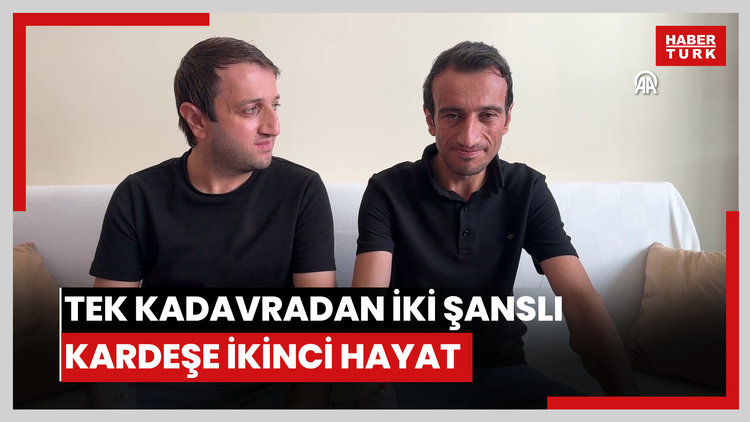 Tek kadavradan iki şanslı kardeşe ikinci hayat