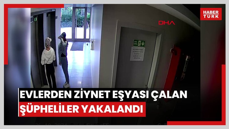 İstanbul'da evlerden ziynet eşyası çalan şüpheliler yakalandı.