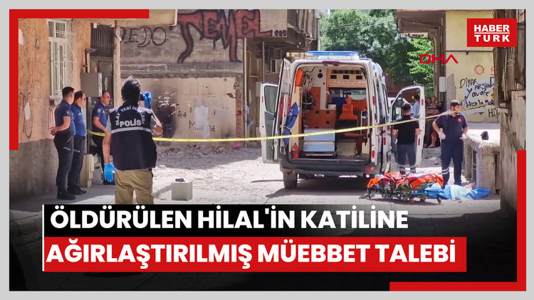 Başından vurularak öldürülen Hilal'in katiline ağırlaştırılmış müebbet talebi