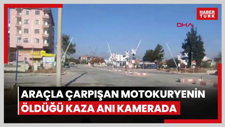 Hafif ticari araçla çarpışan üniversiteli motokuryenin öldüğü kaza anı kamerada