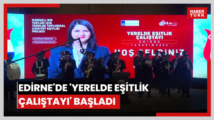 Edirne'de 'Yerelde Eşitlik Çalıştayı' başladı