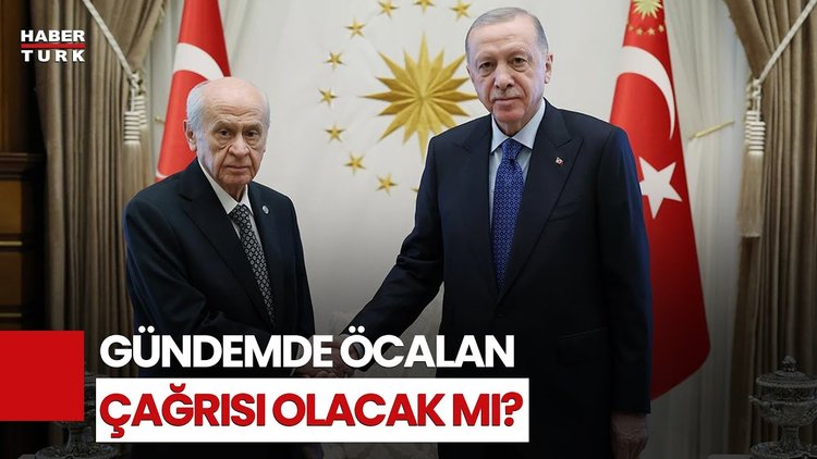 Bahçeli'nin Öcalan Çağrısı Sorası İlk Görüşmede Gündem Ne?