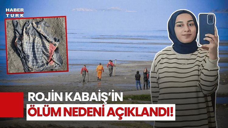 Van’da Cansız Bedeni Bulunan Rojin Kabaiş’in Otopsi Raporu Açıklandı!