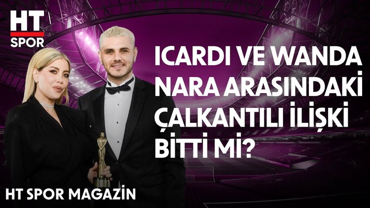 Mauro Icardi ve Wanda Nara aşkının öyküsü - HT Spor Magazin