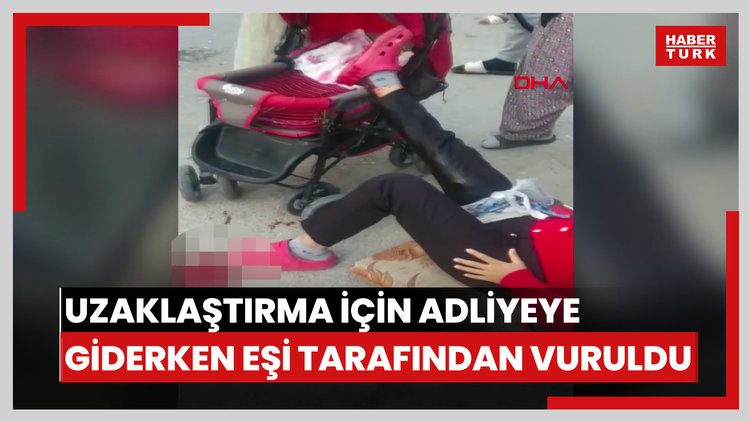 Uzaklaştırma kararı aldırmak için adliyeye giderken eşi tarafından vuruldu