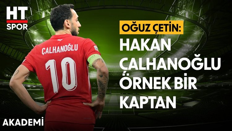 Oğuz Çetin, Vincenzo Montella ve Hakan Çalhanoğlu'nun açıklamalarını değerlendirdi - Akademi