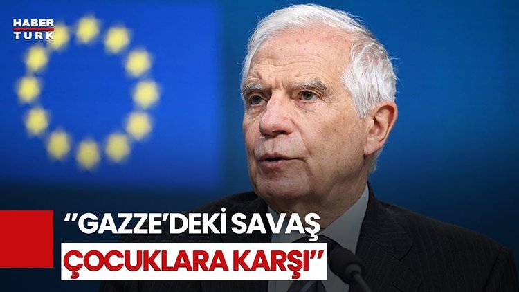 Borrell: Gazze'de Ölenlerin Yüzde 70'i Çocuk Ve Kadın