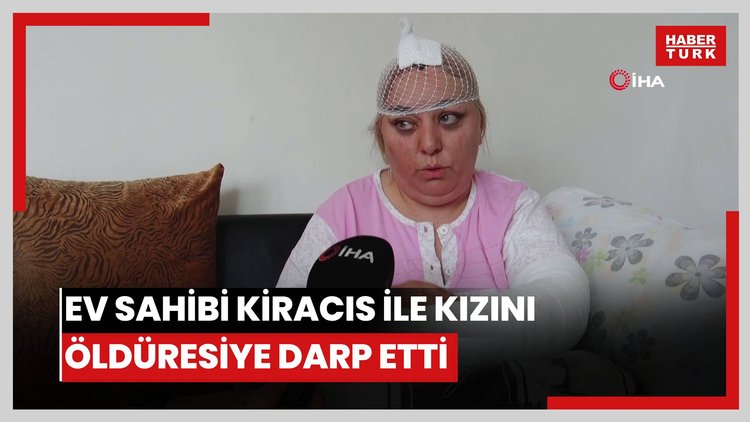İstediği zammı yapamayan ev sahibi, kiracısı ile kızını öldüresiye darp etti