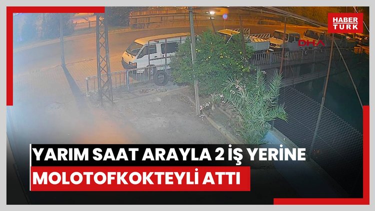Yarım saat arayla 2 iş yerine molotofkokteyli attı; 'canım istedi' dedi