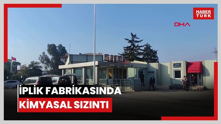 İplik fabrikasında kimyasal sızıntı; 15 kişi etkilendi, işçiler tahliye edildi