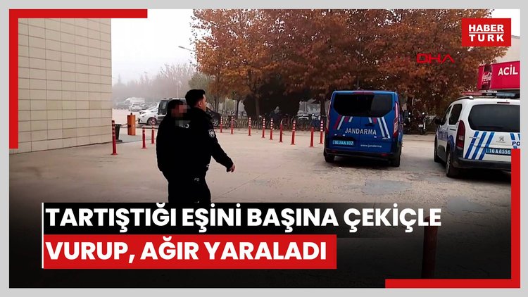 Tartıştığı eşini başına çekiçle vurup, ağır yaraladı