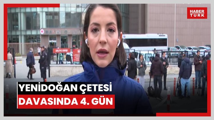 Yenidoğan Çetesi davasında 4. gün
