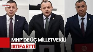 MHP'de 3 Vekilin İstifası Kabul Edildi