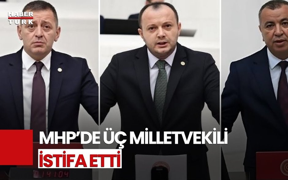 MHP'de 3 Vekilin İstifası Kabul Edildi