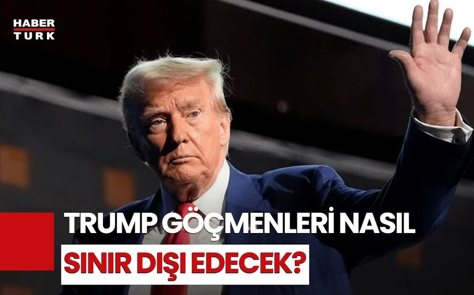 Trump'ın Toplu Sınır Dışı Planı Nasıl İşleyecek?