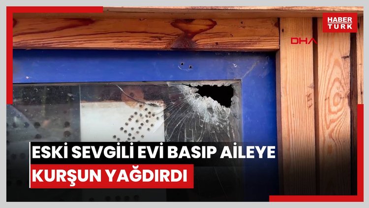Sarıyer'de eski sevgili dehşeti; evi basıp aileye kurşun yağdırdı