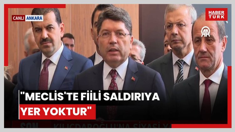 "Meclis'te fiili saldırıya yer yoktur"