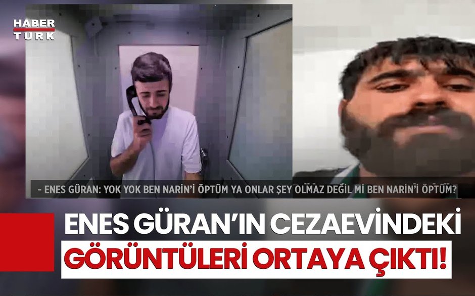 Abi Enes Güran’ın Cezaevindeki Yeni Konuşmaları Ortaya Çıktı: Narin'i Öptüm Bir Şey Olmaz Değil Mi?