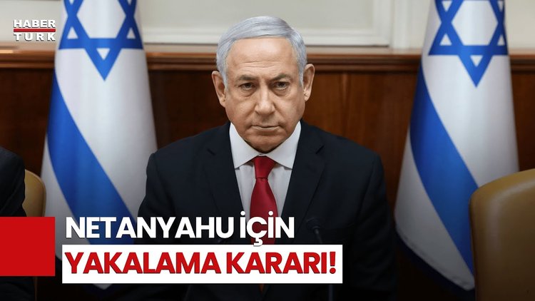Son Dakika: İsrail Başbakanı Netanyahu&#039;ya Uluslararası Ceza Mahkemesi&#039;nden Yakalama Emri!
