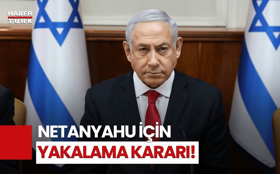 Son Dakika: İsrail Başbakanı Netanyahu'ya Uluslararası Ceza Mahkemesi'nden Yakalama Emri!