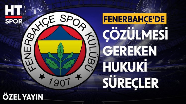 Fenerbahçe'den TFF ve İçişleri Bakanlığına açılan davaların detayları - Özel Yayın